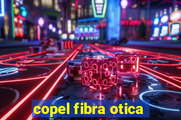 copel fibra otica